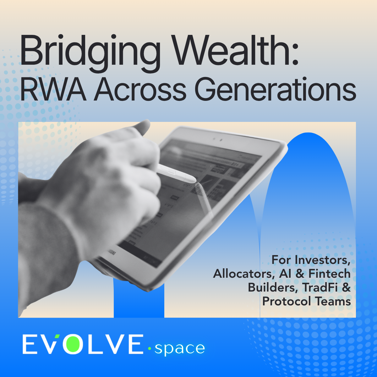 EVOLVE·space | Bridging Wealth: RWA Across Generations