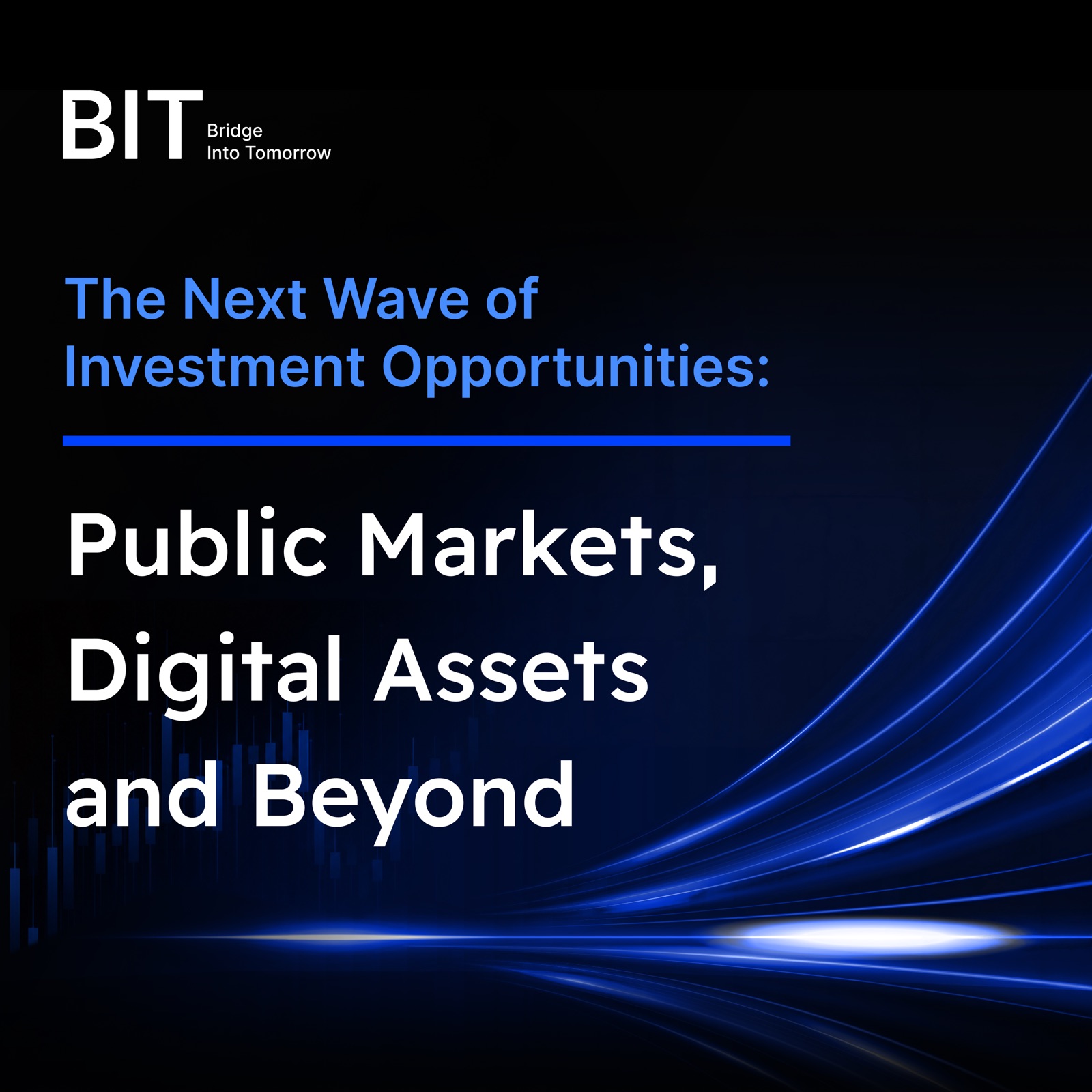 The Next Wave of Investment Opportunities: Public Markets, Digital Assets and Beyond|下一波投资机遇:公开资本市场、数字资产及更多可能